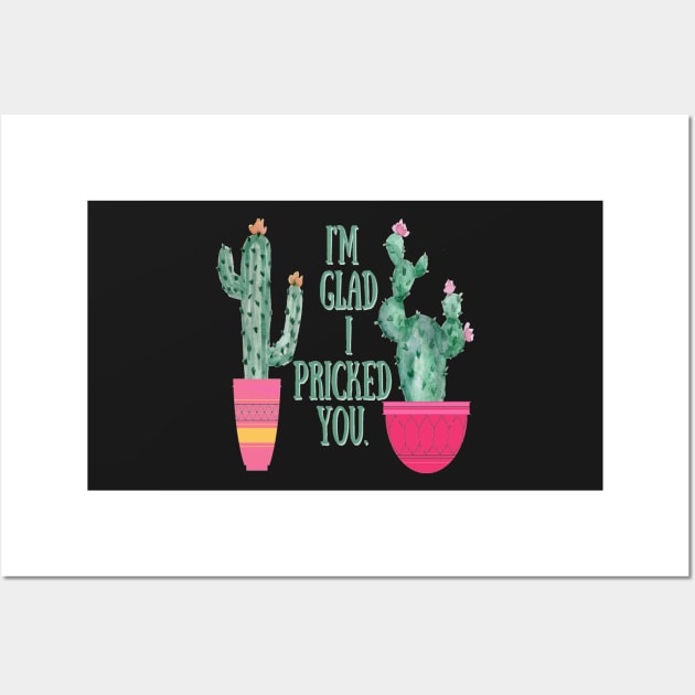 I Pricked you Cactus Wall Art by BRIJLA